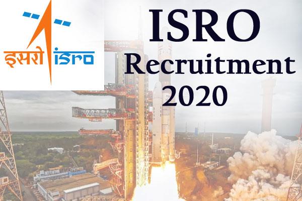 ISRO Recruitment 2020 में 10वीं-12वीं से लेकर स्नातकों के लिए सरकारी नौकरी ..अंतिम तिथि 1 मई